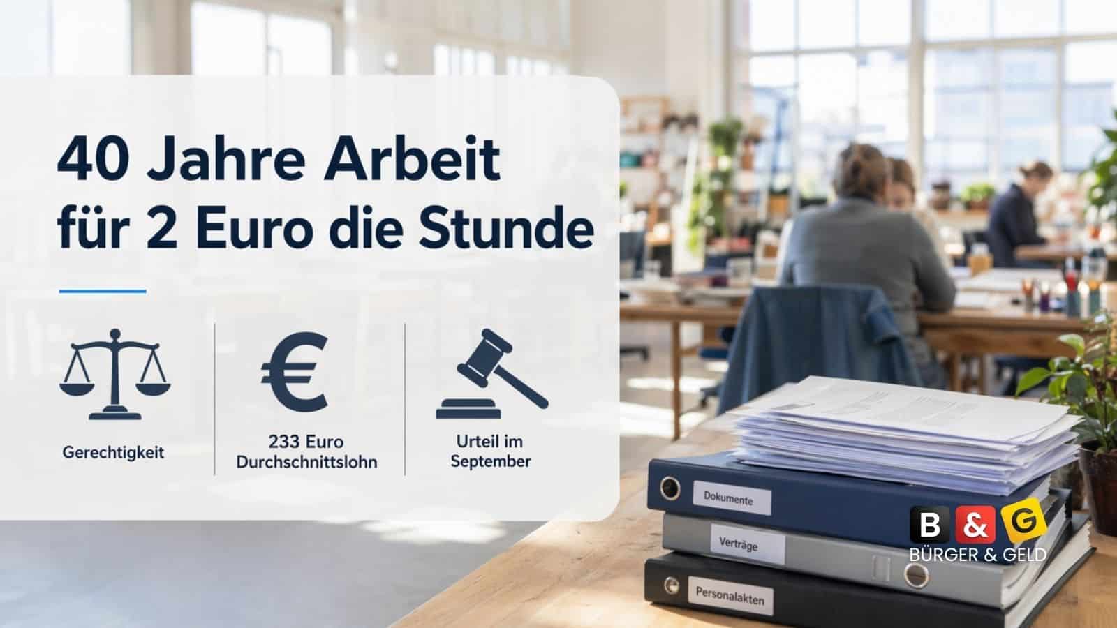 40 Jahre Arbeit, 200 Euro im Monat: Jetzt entscheidet ein Gericht über den Mindestlohn für 300.000 Menschen