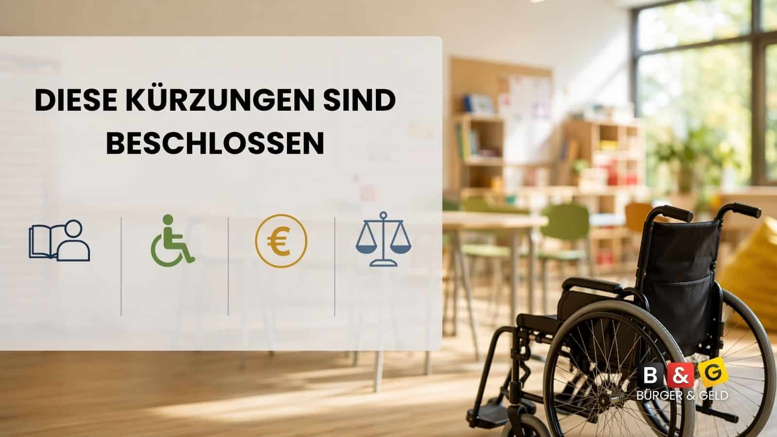 Schwerbehinderung und Eingliederungshilfe: Diese Kürzungen sind beschlossen