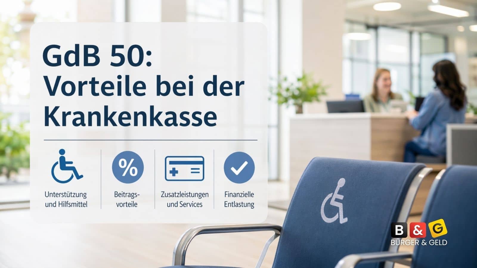 Bürger & Finanzen: Finanzwissen für den Alltag 9 Schwerbehindert ab GdB 50: Diese Vorteile bei der Krankenkasse verschenken Viele