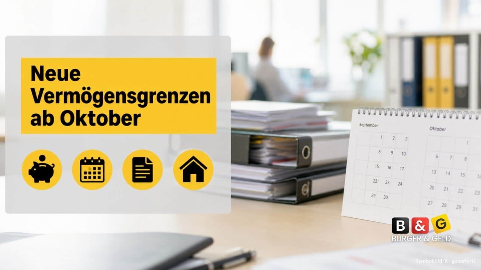Grundsicherungsgeld: Der 30. September entscheidet über die neuen, strengeren Vermögensgrenzen