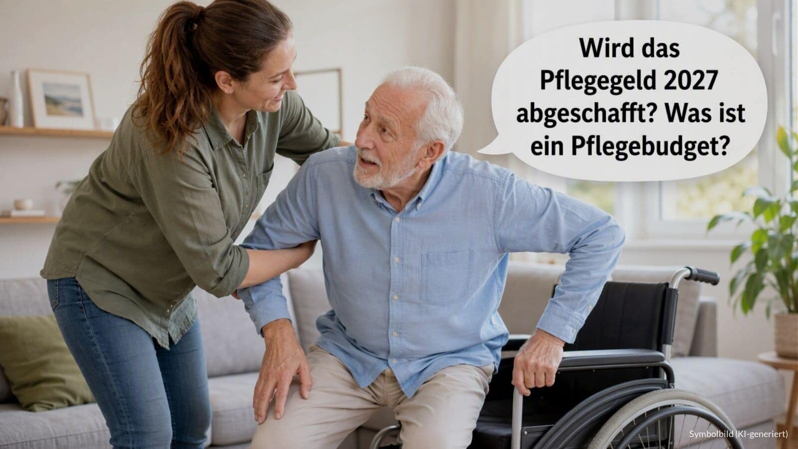 Pflegegeld soll 2027 abgeschafft und durch Entlastungsbudget ersetzt werden