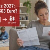 Grundsicherung 2027 wieder ohne Erhöhung? Effektive Kürzung durch Streichung des Kindersofortzuschlags