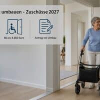 Zuschüsse 2027 für pflegegerechten Umbau der Wohnung